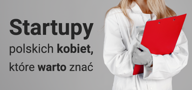 Startupy Polek, które warto znać