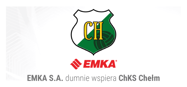 EMKA S.A. dumnie ChKS Chełm