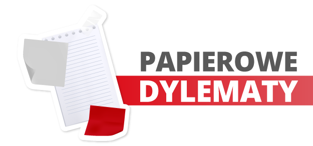 Papierowe dylematy